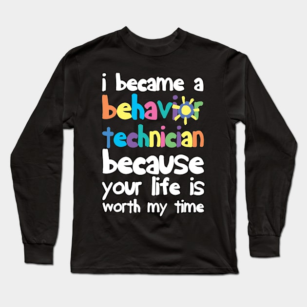 Behavior Technician Behavior Analyst Long Sleeve T-Shirt by TheBestHumorApparel